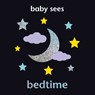 Baby Sees: Bedtime -  - 9781909763432