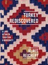 Turkey Rediscovered - Klaus Reichert - 9781909961081