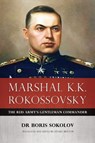 Marshal K.K. Rokossovsky - Boris Sokolov - 9781909982109