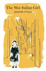 The Wee Italian Girl - Serafina Crolla - 9781910022467