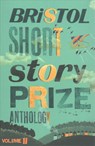 Bristol Short Story Prize Anthology Volume 11 - Joe Melia - 9781910089781