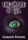 The Empire of Evil - STRONG,  Gordon - 9781910094365