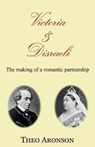 Victoria & Disraeli - ARONSON,  Theo - 9781910198018