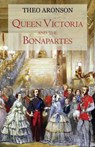 Queen Victoria and the Bonapartes - ARONSON,  Theo - 9781910198025
