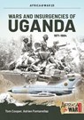 Wars and Insurgencies of Uganda 1971-1994 - Tom Cooper ; Adrien Fontanellaz - 9781910294550