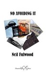 No Avoiding it - Neil Fulwood - 9781910323724