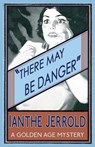 There May be Danger - Ianthe Jerrold - 9781910570999