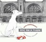 Dog On A Train -  - 9781910646083