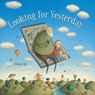 Looking For Yesterday - Alison Jay - 9781910646403
