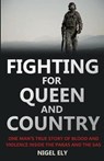 Fighting for Queen and Country - Nigel Ely - 9781910670897