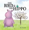 The Bird and The Hippo - Nico Hercules - 9781910851722