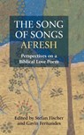 The Song of Songs Afresh - Stefan Fischer ; Gavin Fernandes - 9781910928578