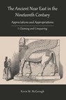 The Ancient Near East in the Nineteenth Century - Kevin M McGeough - 9781910928837
