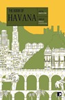 The Book of Havana - Daniel Chavarria ; Francisco Lopez Sacha ; Laidi Fernandez De Juan ; Eduardo A. Santiesteban - 9781910974018