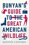 Bunyan's Guide to the Great American Wildlife - CANTEREL,  Quentin - 9781911079477
