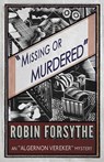 Missing or Murdered - Robin Forsythe - 9781911095095