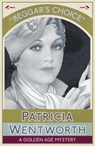 Beggar's Choice - Patricia Wentworth - 9781911095538