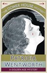 The Dower House Mystery - WENTWORTH,  Patricia - 9781911095873