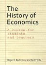 The History of Economics - Roger E. (University of Birmingham) Backhouse ; Keith (University of Birmingham) Tribe - 9781911116707