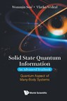 Solid State Quantum Information - An Advanced Textbook: Quantum Aspect Of Many-body Systems - Wonmin (Nus Son ; Vlatko (Univ Of Oxford Vedral - 9781911299882