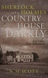 Sherlock Holmes: To A Country House Darkly - SCOTT,  Nigel M. - 9781911320210