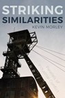 Striking Similarities - Kevin Morley - 9781911320692