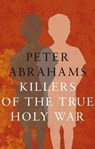 Killers of The True Holy War - Peter Abrahams - 9781911320845