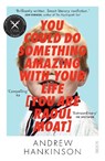 You Could Do Something Amazing with Your Life [You Are Raoul Moat] - Andrew Hankinson - 9781911344322