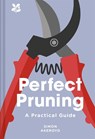 Perfect Pruning - Simon Akeroyd ; National Trust Books - 9781911358718