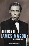 James Mason: Odd Man Out - Sheridan Morley - 9781911413653