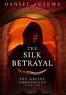 The Silk Betrayal - AUSEMA,  Daniel - 9781911486206