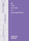 The Future of Songwriting - Kristin Hersh - 9781911545613