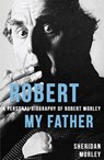 Robert My Father - Sheridan Morley - 9781911579496