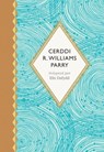 Seiri'r Canrifoedd: Cerddi R. Williams Parry - Barddas - 9781911584803