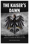 The Kaiser's Dawn - John Hughes-Wilson - 9781911604396