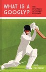 What is a Googly? - Rob Eastaway - 9781911622147