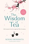 The Wisdom of Tea - MORISHITA,  Noriko (Author) - 9781911630630