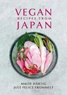 Vegan Recipes from Japan - Malte Hartig ; Jule Felice Frommelt - 9781911667049