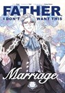 Father, I Don't Want This Marriage, Vol. 6 - Hong Heesu ; Yuri ; Roal - 9781911720157