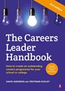 The Careers Leader Handbook - David Andrews ; Professor Tristram Hooley - 9781911724551