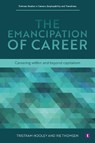 The Emancipation of Career - Professor Tristram Hooley ; Professor Rie Thomsen - 9781911724834