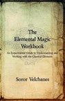 The Elemental Magic Workbook - VELCHANES,  Soror - 9781912241057