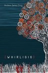 Whirligig - Andrew James Greig - 9781912280339