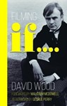 Filming If.... - David Wood - 9781912362592
