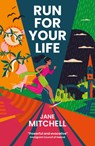 Run For Your Life - Jane Mitchell - 9781912417858