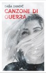 Canzone di Guerra - Dasa Drndic - 9781912545988