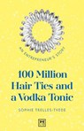 100 Million Hair Ties and a Vodka Tonic - Sophie Trelles-Tvede - 9781912555642