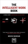 The The Intelligent Work Book - Kevin Duncan - 9781912555703