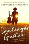 Santiago's Guitar - MARRIOTT,  Stephen - 9781912615926