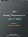 Accelerated .NET Memory Dump Analysis - Dmitry Vostokov ; Software Diagnostics Services - 9781912636365